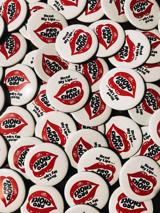 Read My Lips Pin - Pro Choice Feminist Abortion Button