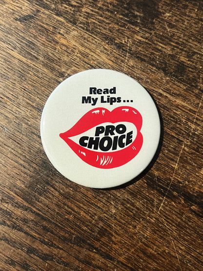 Read My Lips Pin - Pro Choice Feminist Abortion Button