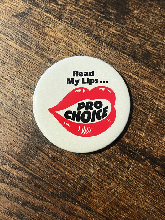 Read My Lips Pin - Pro Choice Feminist Abortion Button